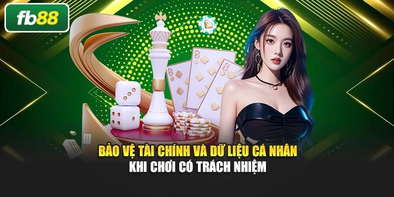 Bảo vệ tài chính và dữ liệu cá nhân khi chơi có trách nhiệm