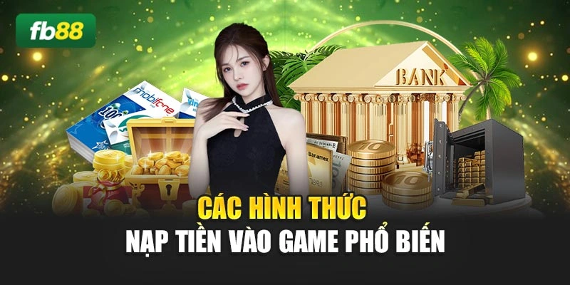 Các hình thức nạp tiền vào game phổ biến