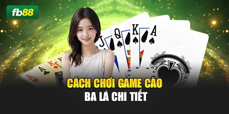 Cách chơi game cào ba lá chi tiết