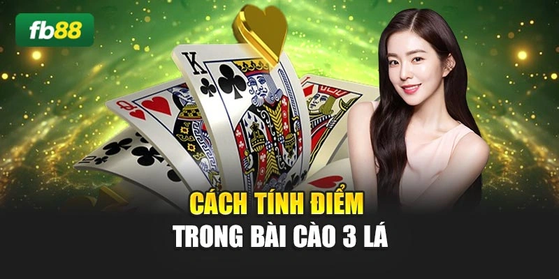 Cách tính điểm trong bài cào 3 lá