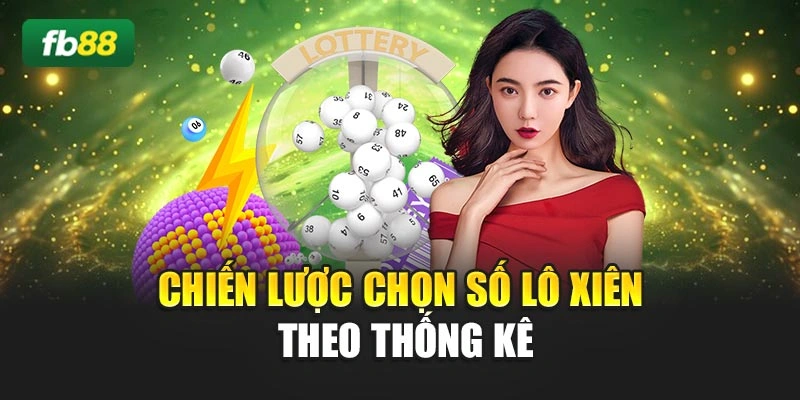 Chiến lược chọn số lô xiên theo thống kê