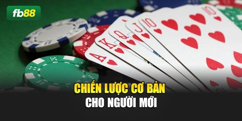 Chiến lược cơ bản cho người mới