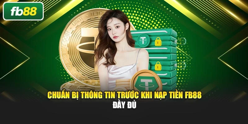 Chuẩn bị thông tin trước khi nạp tiền Fb88 đầy đủ