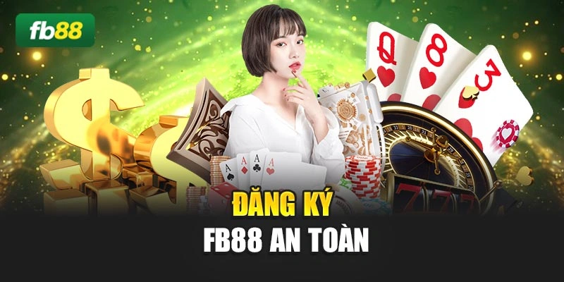 Đăng ký FB88 an toàn