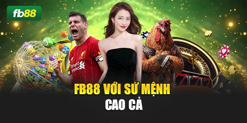 FB88 với sứ mệnh cao cả