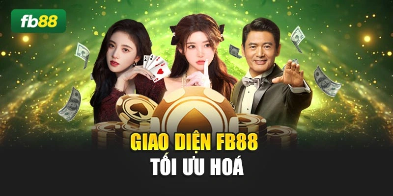 Giao diện FB88 tối ưu hoá