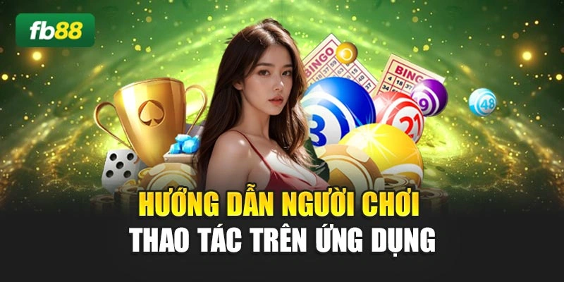 Hướng dẫn người chơi thao tác trên ứng dụng