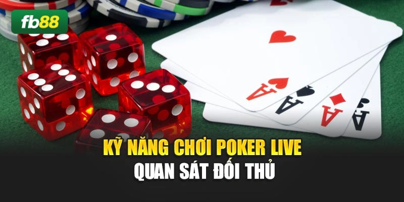 Kỹ năng chơi poker live quan sát đối thủ
