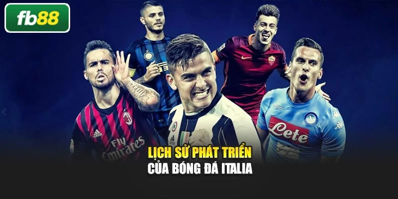 Lịch sử phát triển của bóng đá Italia