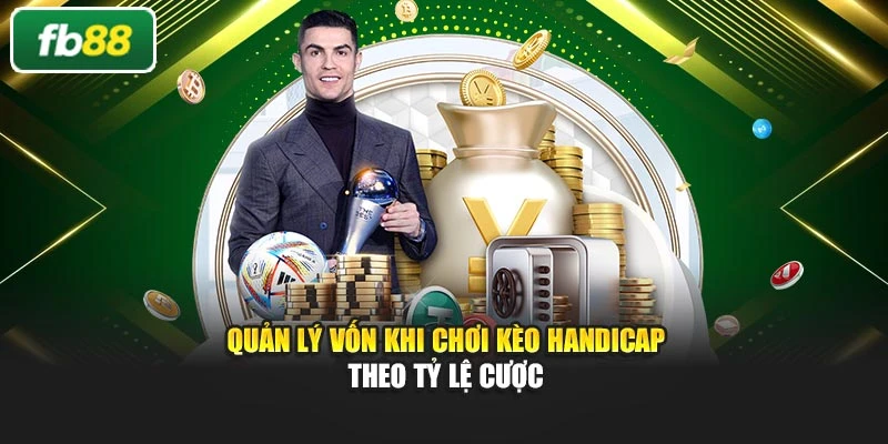 Quản Lý Vốn Khi Chơi Kèo Handicap – Chiến Thuật Tối Ưu