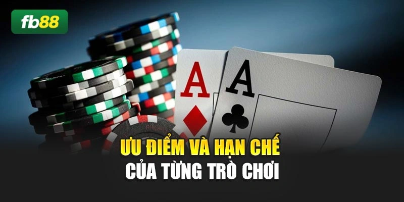 Ưu điểm và hạn chế của từng trò chơi
